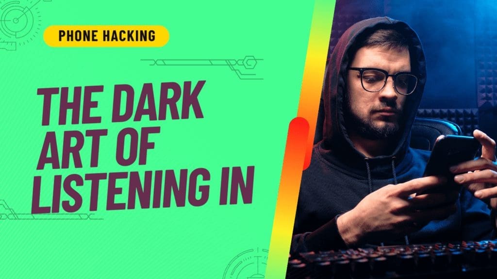 Phone hacking the dark art of listening in